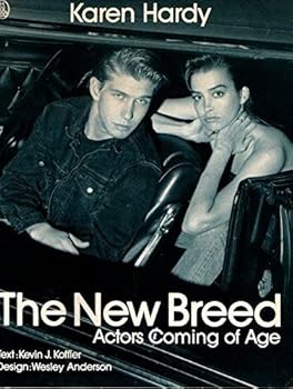 The New Breed: Actors Coming of Age By Kevin J. Koffler, Karen Hardy, Karen Hardy Bystedt